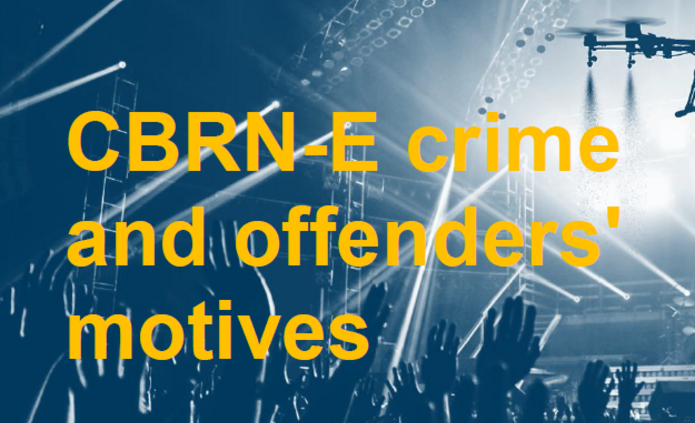 CBRN-E crime and offenders’ motives. What is it? Why people do it