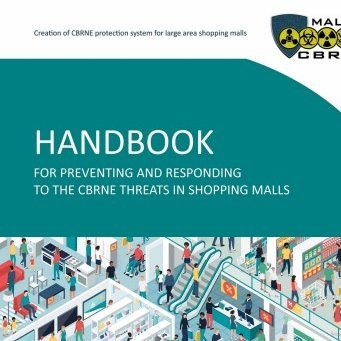  HANDBOOK FOR PREVENTING AND RESPONDING TO THE CBRNE THREATS IN SHOPPING MALLS (FULL VERSION WITH ANNEXES)